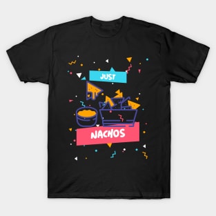 I'm Just Here for Nachos T-Shirt